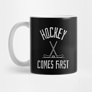 hockey comes first Mug